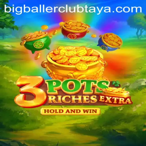 3potsExtra: Unveiling the Thrilling World of Big Baller Club Gaming