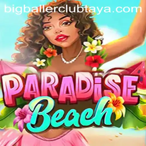 Discovering ParadiseBeach: The Ultimate Game for Bigballerclub Enthusiasts