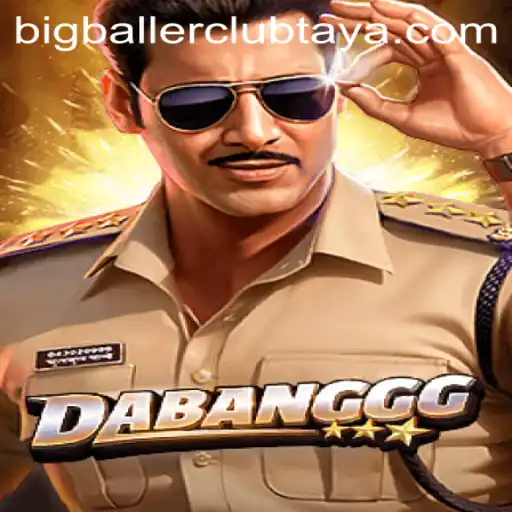 The Exciting World of DABANGGG: A Deep Dive into Big Baller Club