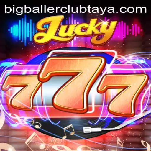 Lucky777: The Ultimate Big Baller Club Experience